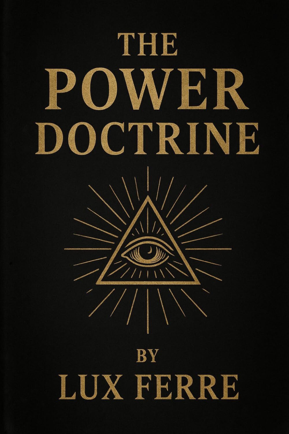The Power Doctrine: Laws of Fear: Power, Control, and Human Behavior