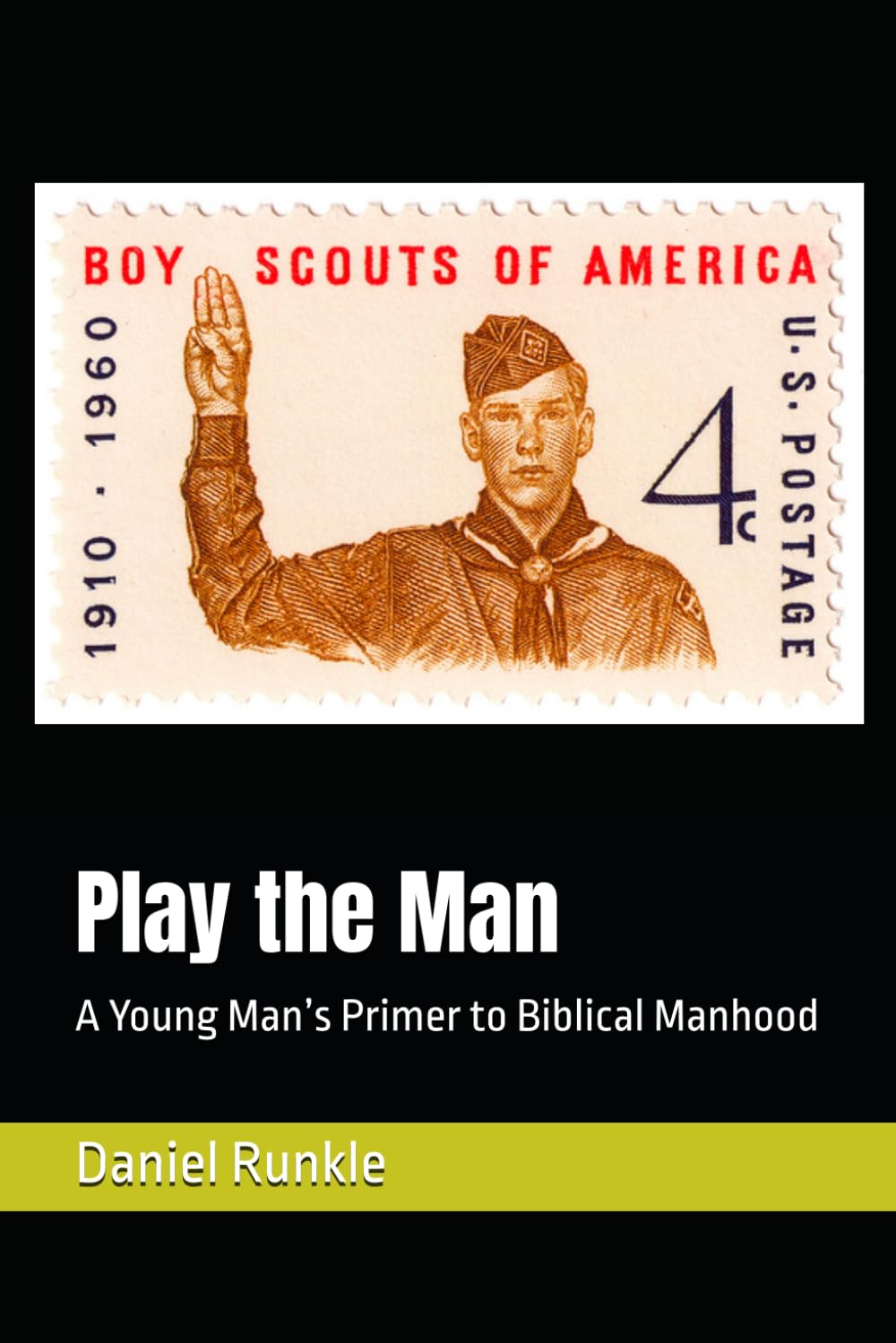 Play the Man: A Young Man’s Primer to Biblical Manhood