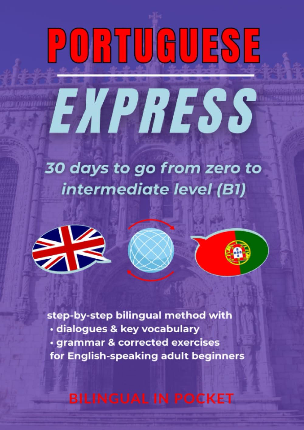 Portuguese Express: 30 Days To Go From Zero To Intermediate Level (B1)