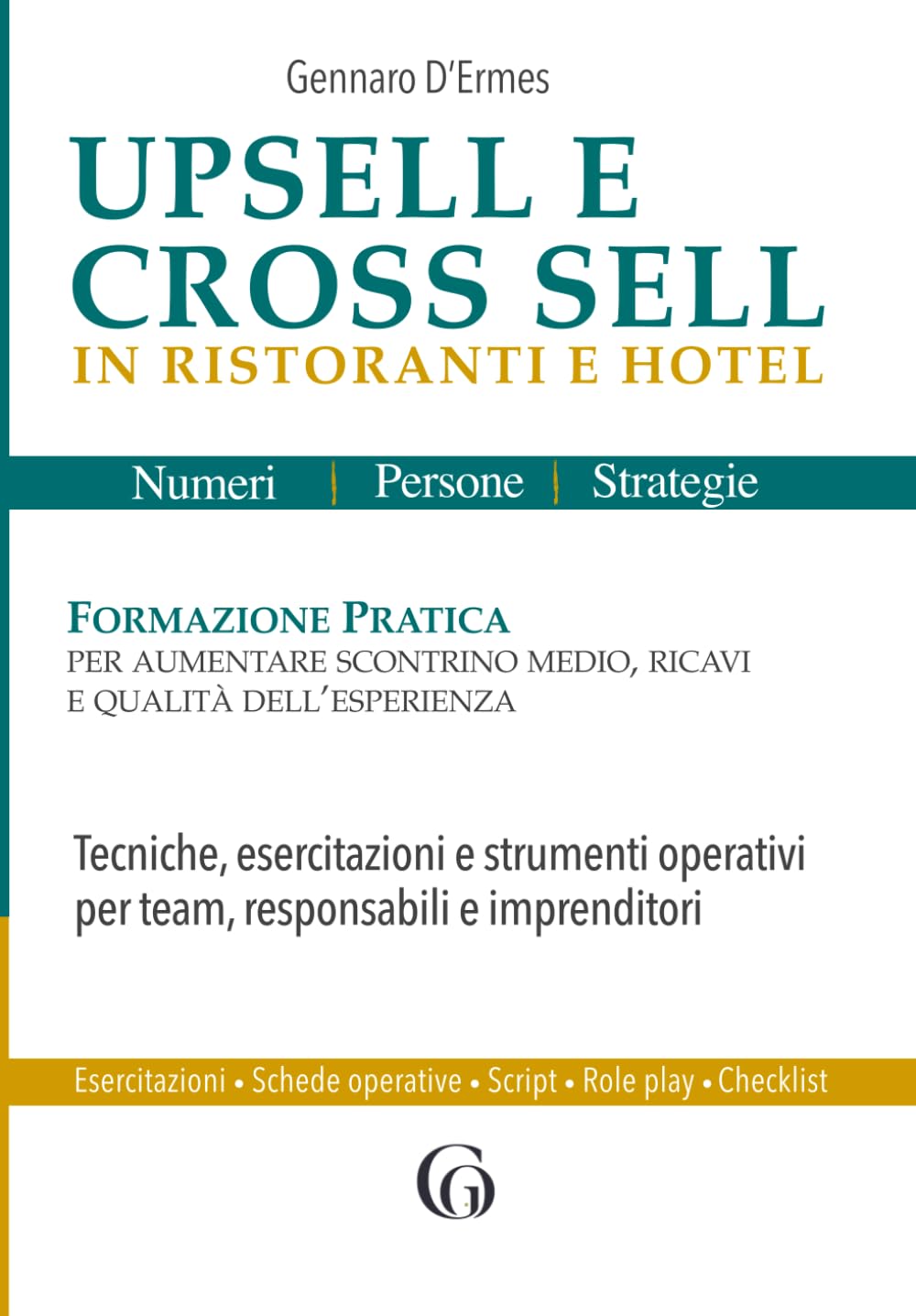 Upsell e Cross Sell in Ristoranti e Hotel: Formazione Pratica per aumentare scontrino medio, ricavi e qualità dell’esperienza (Gestione Ospitale | Consulenza Ho.Re.Ca | Numeri, Persone, Strategie)