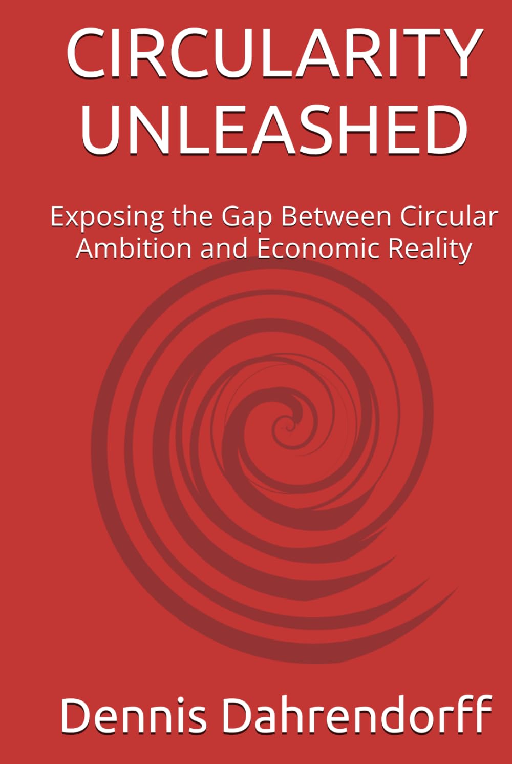 CIRCULARITY UNLEASHED: Exposing the Gap Between Circular Ambition and Economic Reality