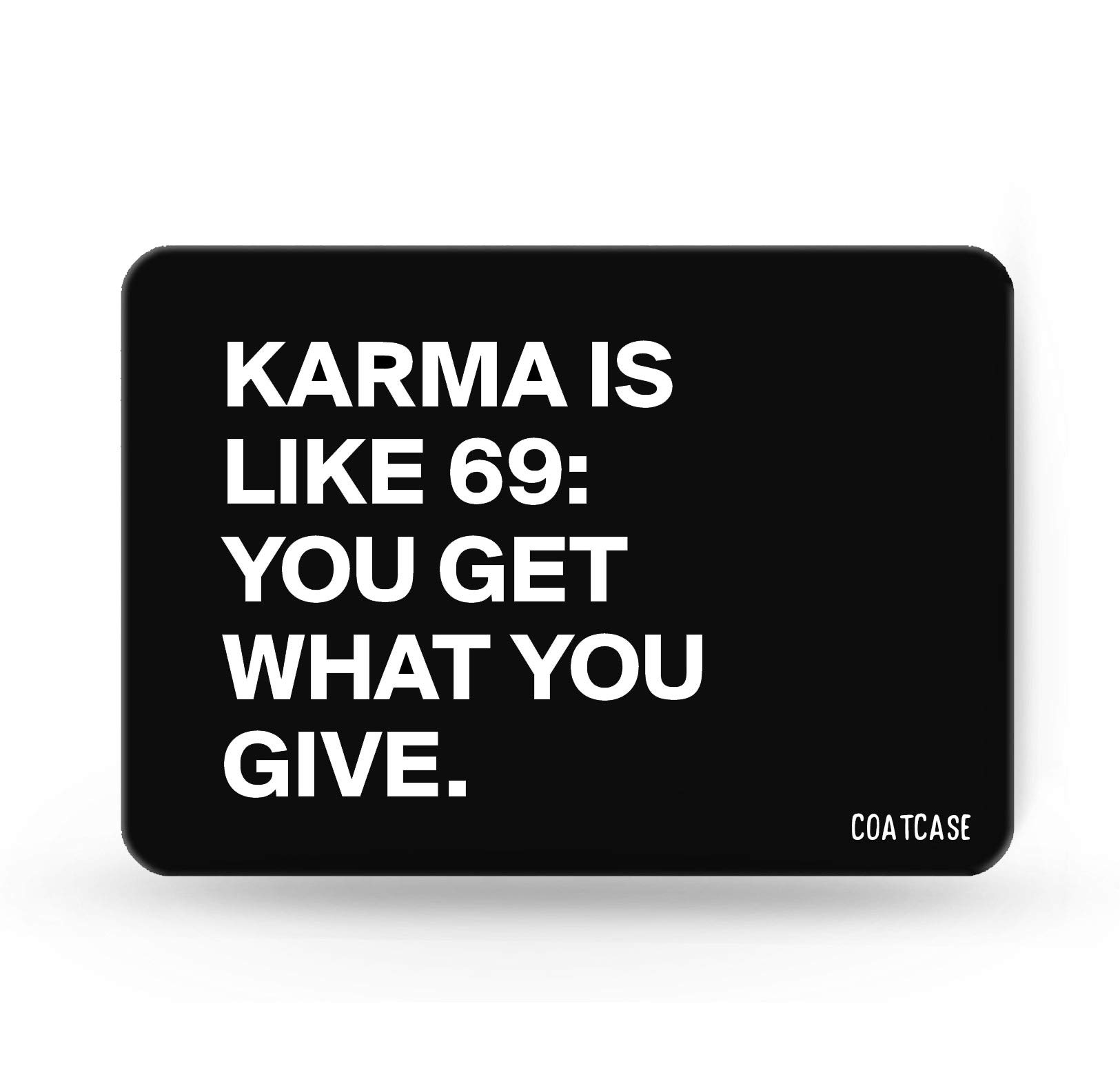 COATCASE Karma is Like 69 Designer Rubber Base with Anti Skid Feature for Computer and Laptop Office and Gaming Printed Mouse pad (Multicolour)