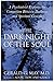 The Dark Night of the Soul: A Deep Dive into the Shadow Side of Spirituality, Embracing Disorientation, Doubt, and Despair for Authentic Spiritual Growth and Wholeness