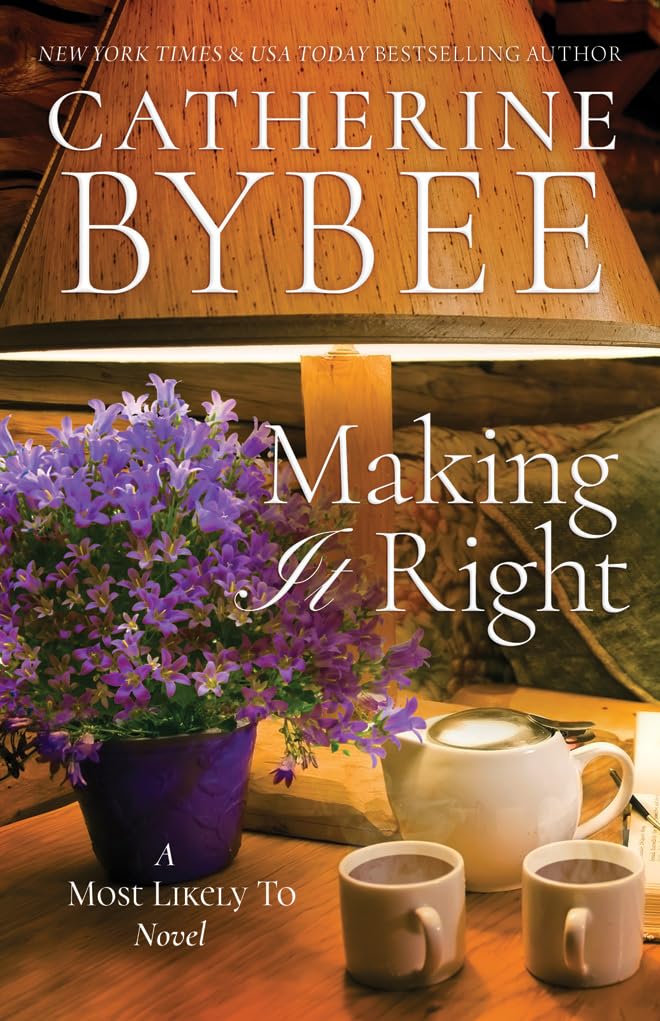 Making It Right (A Most Likely To Novel)