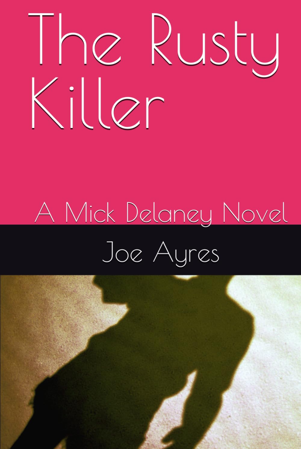 The Rusty Killer: A Mick Delaney Novel