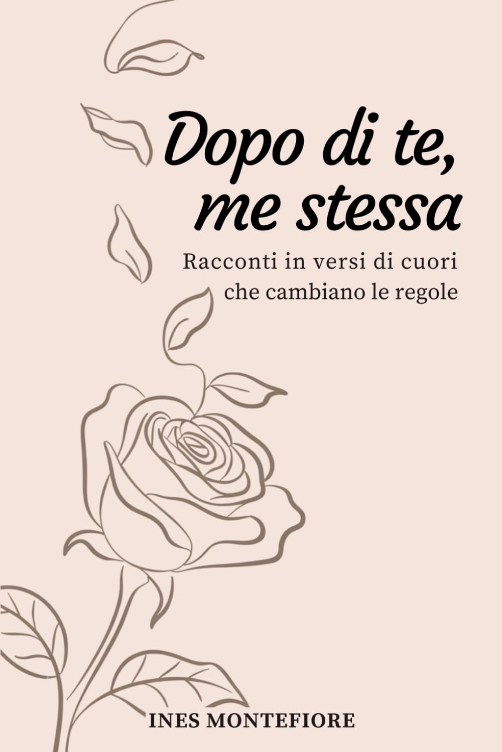 Dopo di Te, Me Stessa: Racconti in Versi di Cuori che Cambiano le Regole