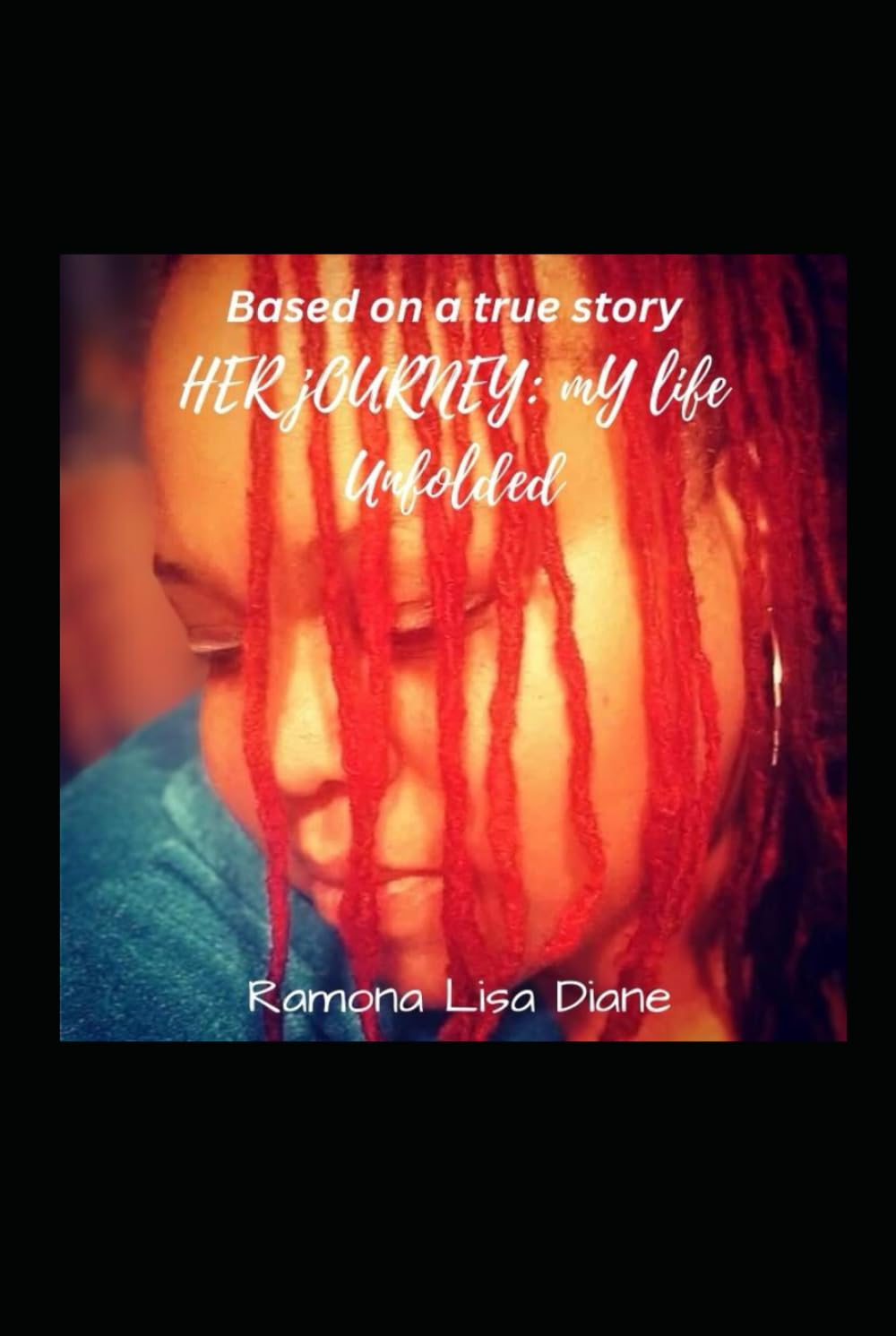 Her Journey: My Life Unfolded: based on a true story (The Journey continues.....)