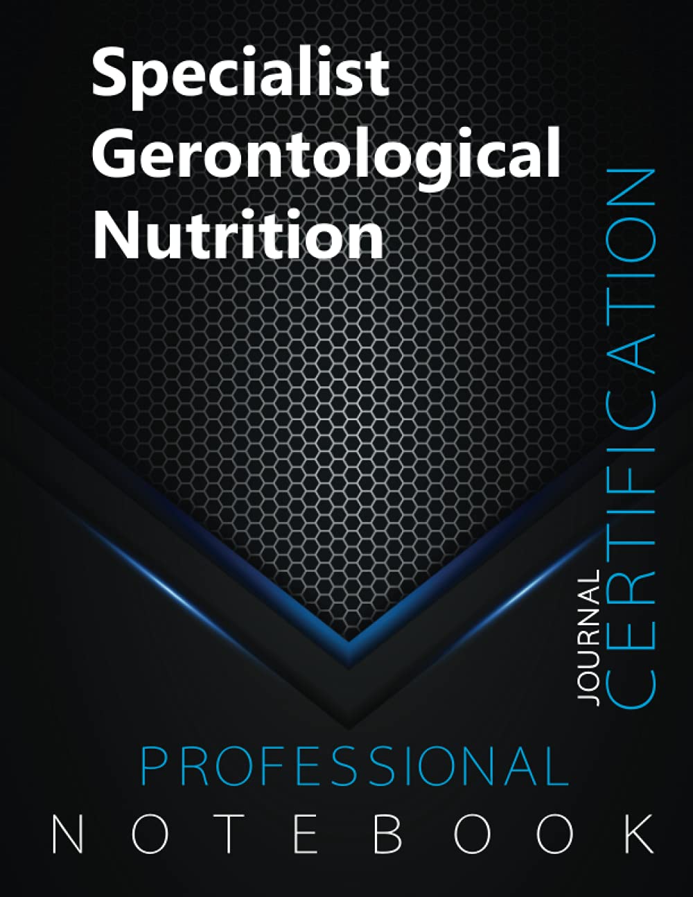 Specialist Gerontological Nutrition Notebook, Certification Lined Journal, Office Writing Notebook, Daily Notes & Action Items Notebook, 140 pages, 8.5” x 11”, Glossy cover