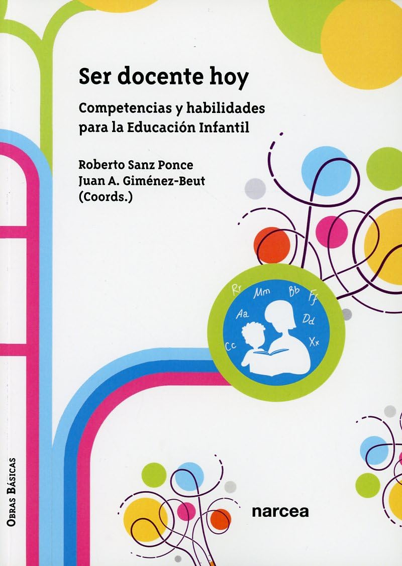 Ser docente hoy: Competencias y habilidades para la Educación Infantil.: 11 (Obras Básicas)