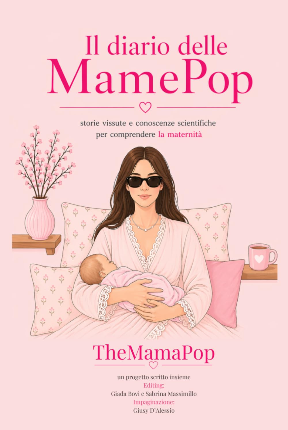 Il diario delle Mamepop: Storie vissute e conoscenze scientifiche per comprendere la maternità