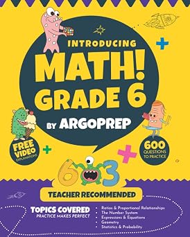 Introducing MATH! Grade 6 by ArgoPrep 600+ Practice Questions + Comprehensive Overview of Each Topic + Detailed Video Explanations Included | 6th Grade Math Workbook