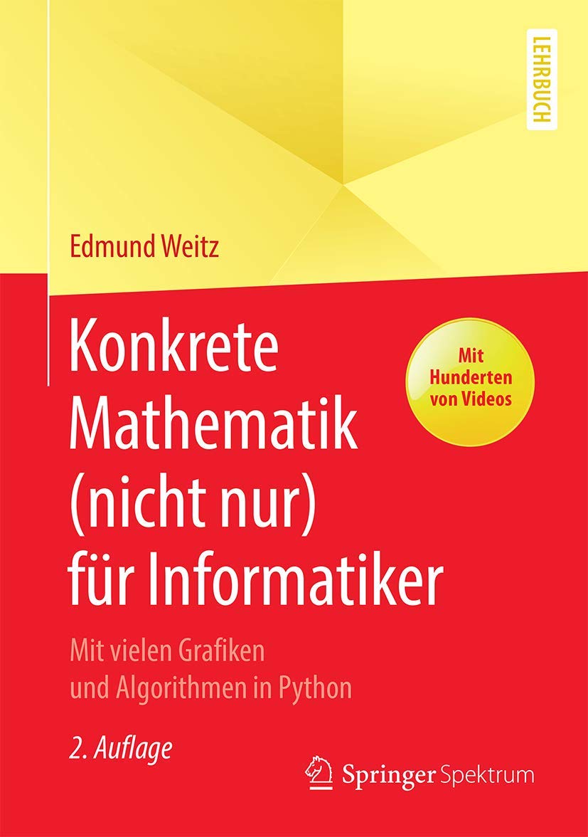 Konkrete Mathematik (nicht nur) für Informatiker: Mit vielen Grafiken und Algorithmen in Python