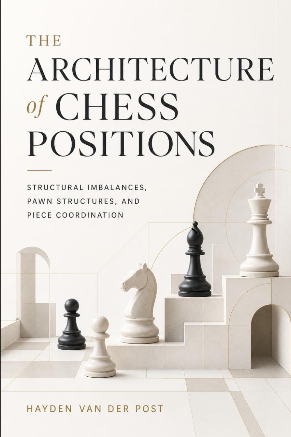 The Architecture of Chess Positions: Structural Imbalances, Pawn Structures, and Piece Coordination