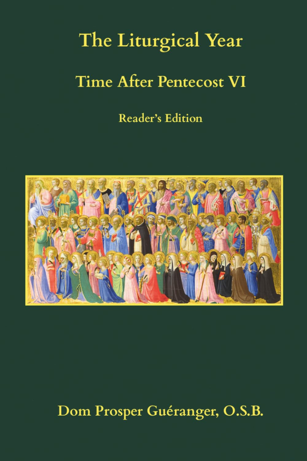 The Liturgical Year: Time After Pentecost VI: Reader's Edition (The Liturgical Year: Reader's Edition)