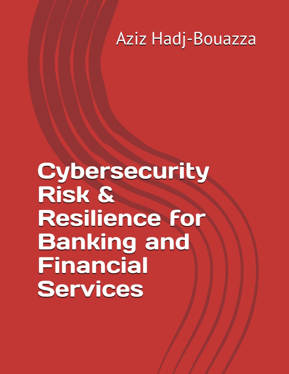 Cybersecurity Risk & Resilience for Banking and Financial Services
