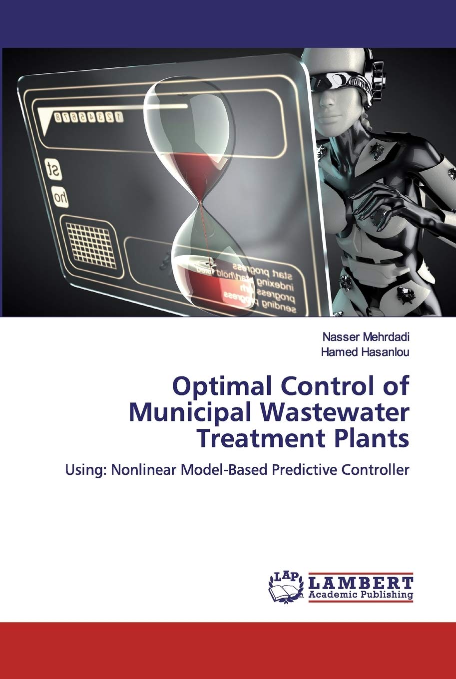 Optimal Control of Municipal Wastewater Treatment Plants: Using: Nonlinear Model-Based Predictive Controller