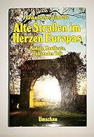 Alte Strassen im Herzen Europas: Konige, Kaufleute, fahrendes Volk 3524690785 Book Cover
