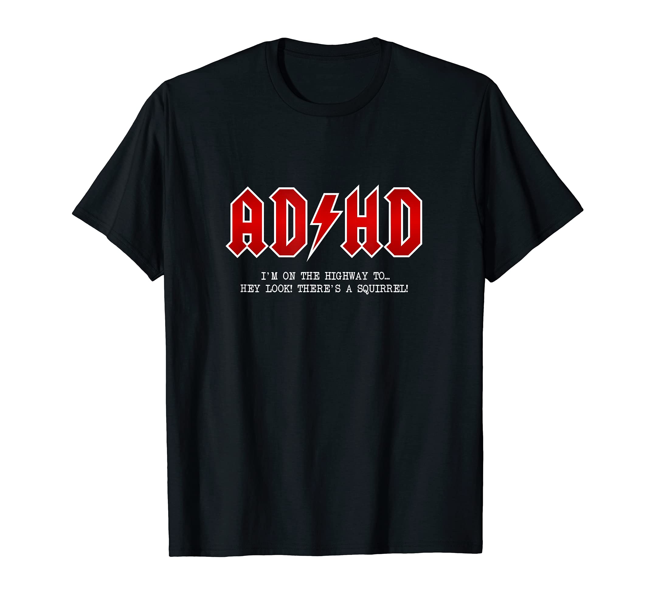 ADHD Awareness Day Shirt - Rocker AD/HDADHD - Highway To... Hey Look, A Squirrel - Hard Rocker ADHD T-ShirtOEKO-TEX STANDARD 100