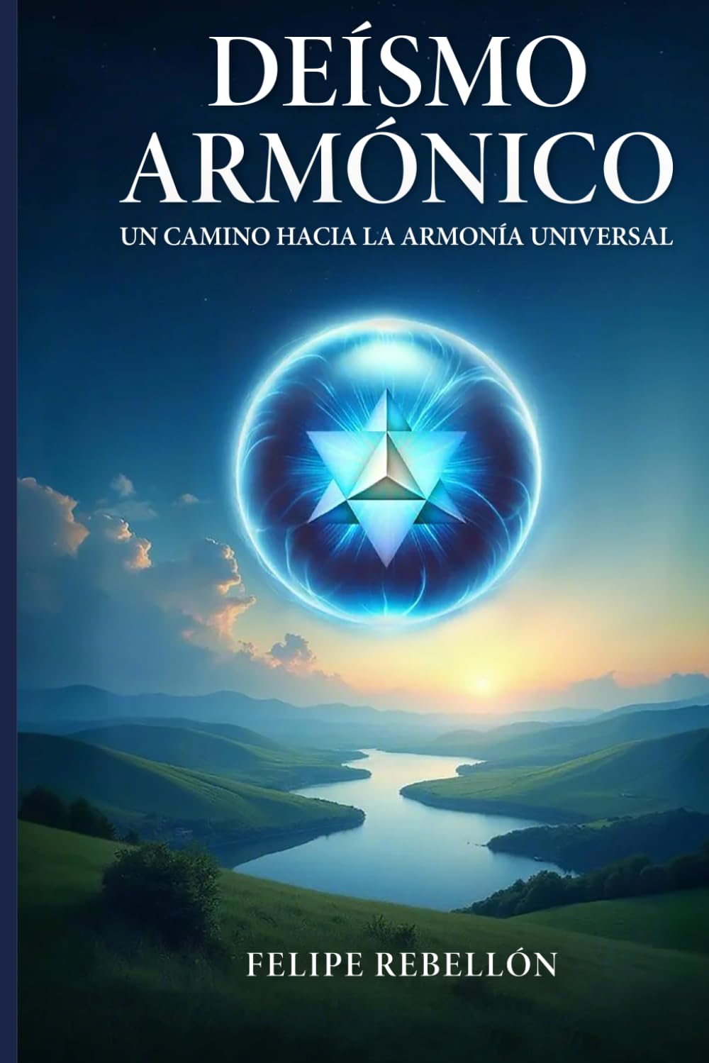 Deísmo Armónico: Un camino hacia la armonía universal