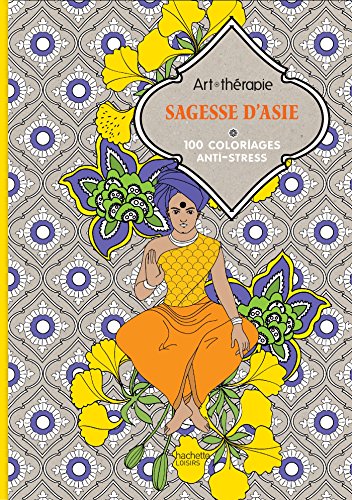 Télécharger Sagesse d'Asie: 100 coloriages anti-stress Livre PDF Gratuit