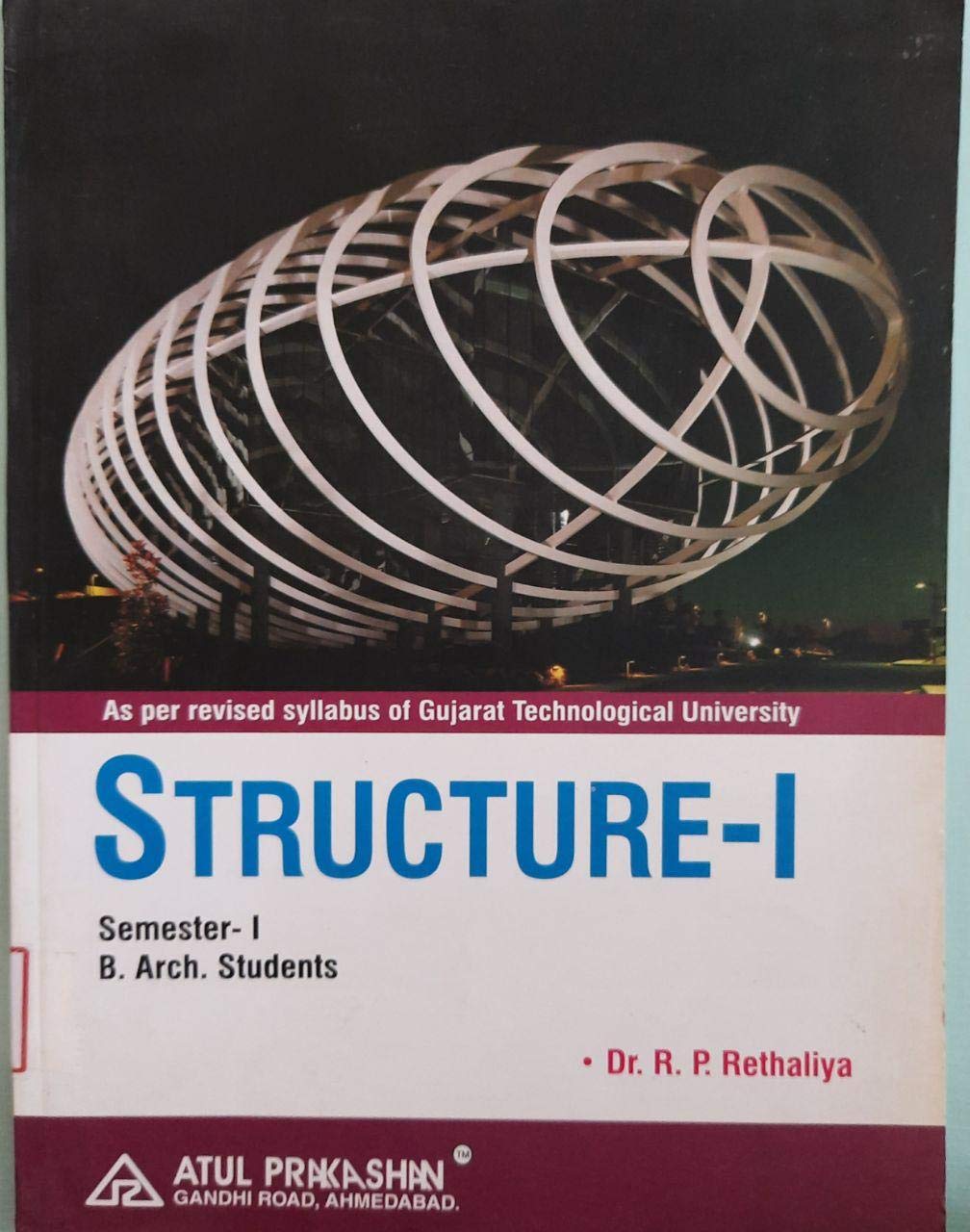 STRUCTURE -I SEM-I B.ARCH [Paperback] DR.R.P.RETHALIYA