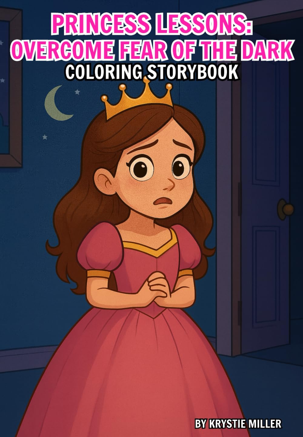 Princess Lessons: Overcome Fear of the Dark: Kids Coloring Storybook