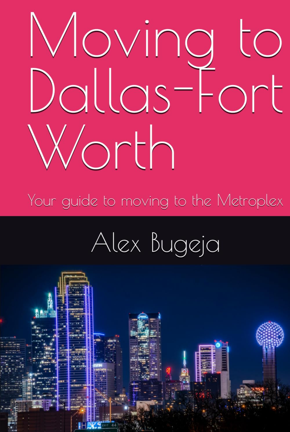 Moving to Dallas-Fort Worth: Your guide to moving to the Metroplex (USA Moving Guides)