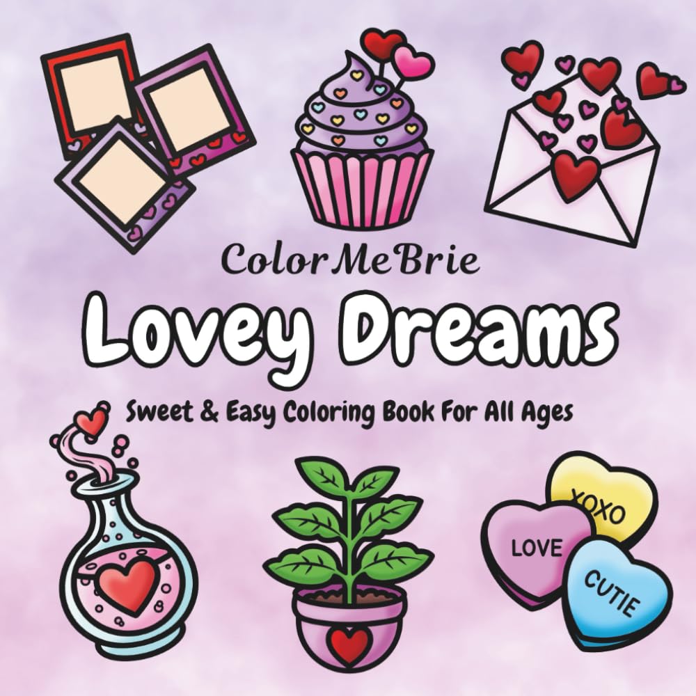 Lovey Dreams: Sweet & Easy Coloring Book For All Ages