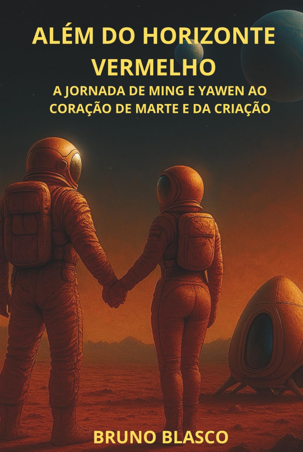 ALÉM DO HORIZONTE VERMELHO: A JORNADA DE MING E YAWEN AO CORAÇÃO DE MARTE E DA CRIAÇÃO