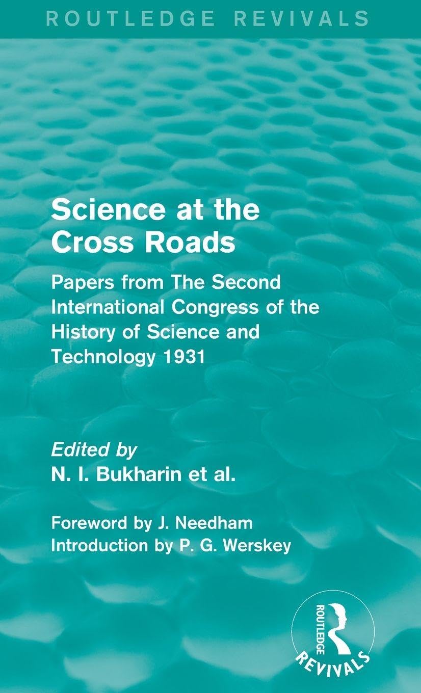 Science at the Cross Roads (Routledge Revivals): Papers from The Second International Congress of the History of Science and Technology 1931