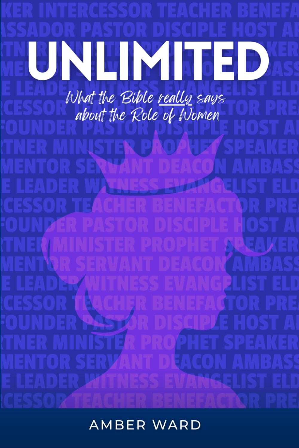 Unlimited: What the Bible Really Says About the Role of Women