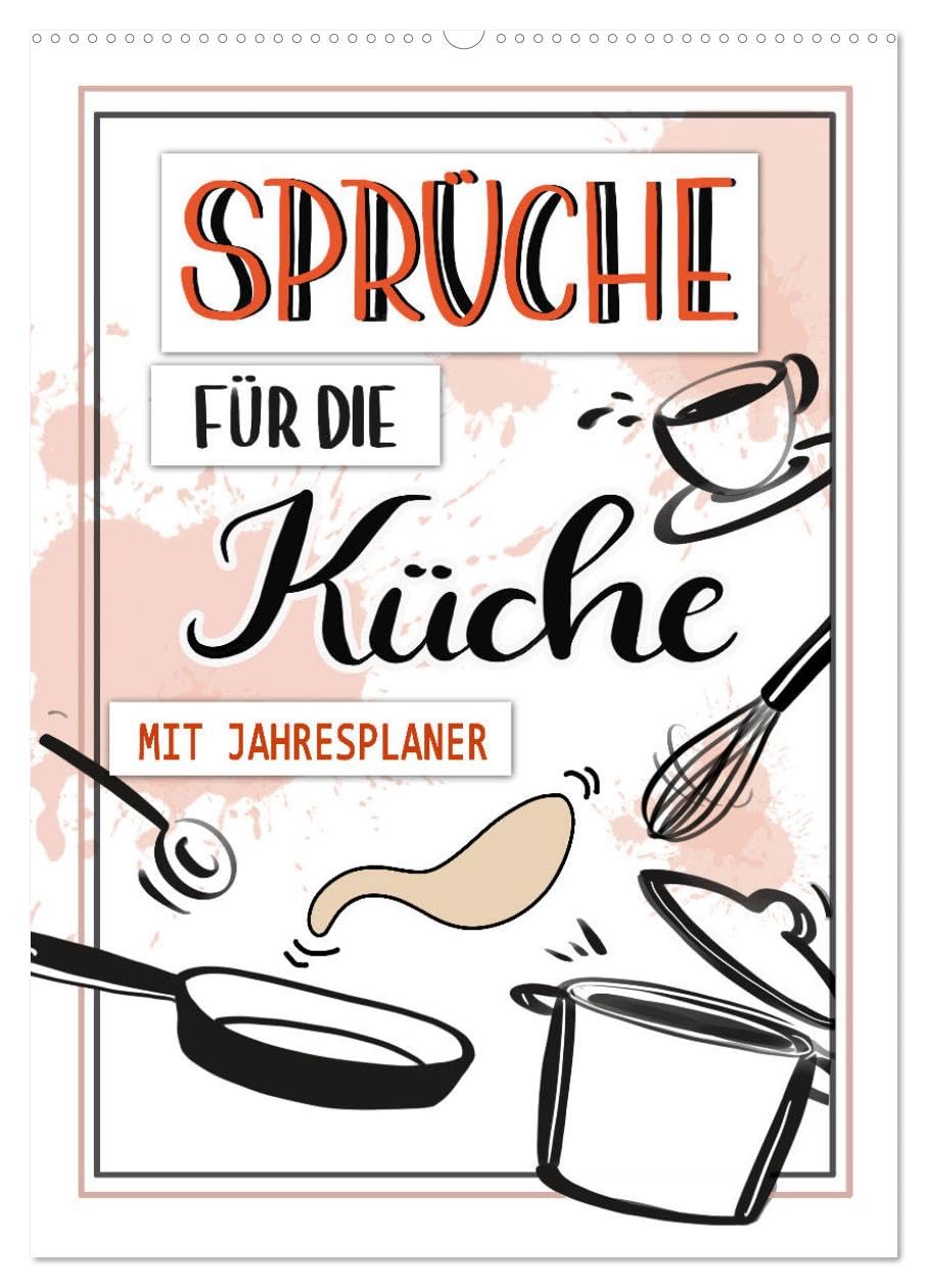 Sprüche für die Küche. Mit Jahresplaner (Wandkalender 2026 DIN A2 hoch), CALVENDO Monatskalender