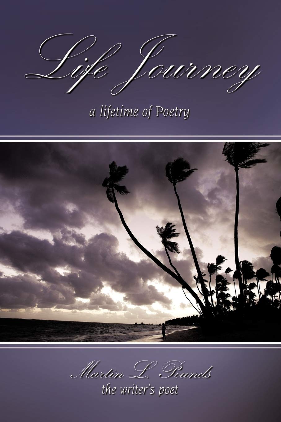 Life Journey: A Lifetime of Poetry
