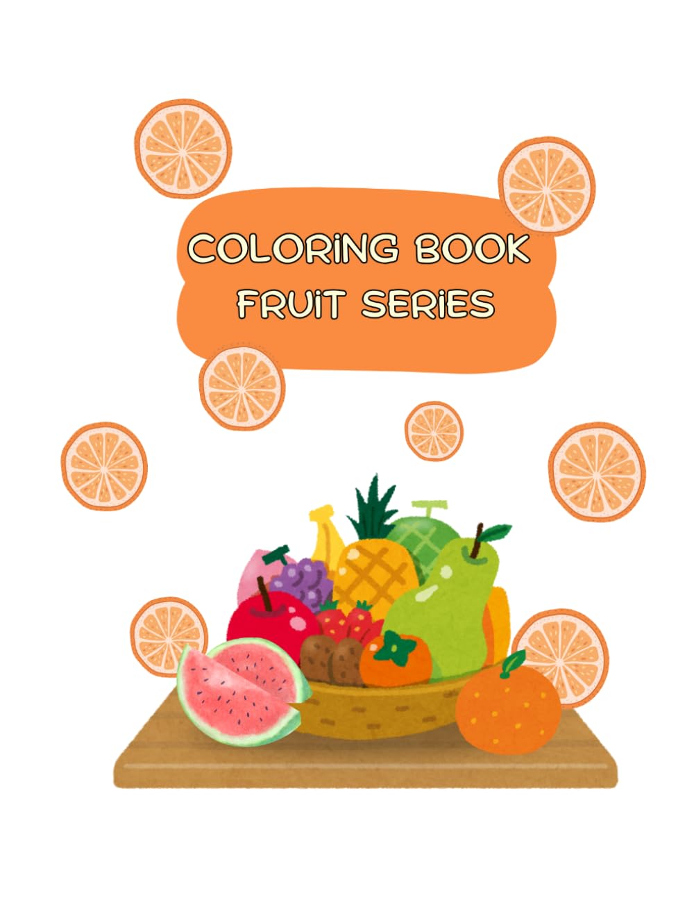 Fruits Coloring Book: Cute & Easy Coloring Pages for Kids