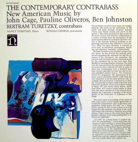 The Contemporary Contrabass: New American Music by John Cage, Pauline Oliveros, Ben Johnston / Bertram Turetzky, Contrabass; Nancy Turetzky, Flutes; Ronald George, Percussion [Vinyl LP] [Stereo]