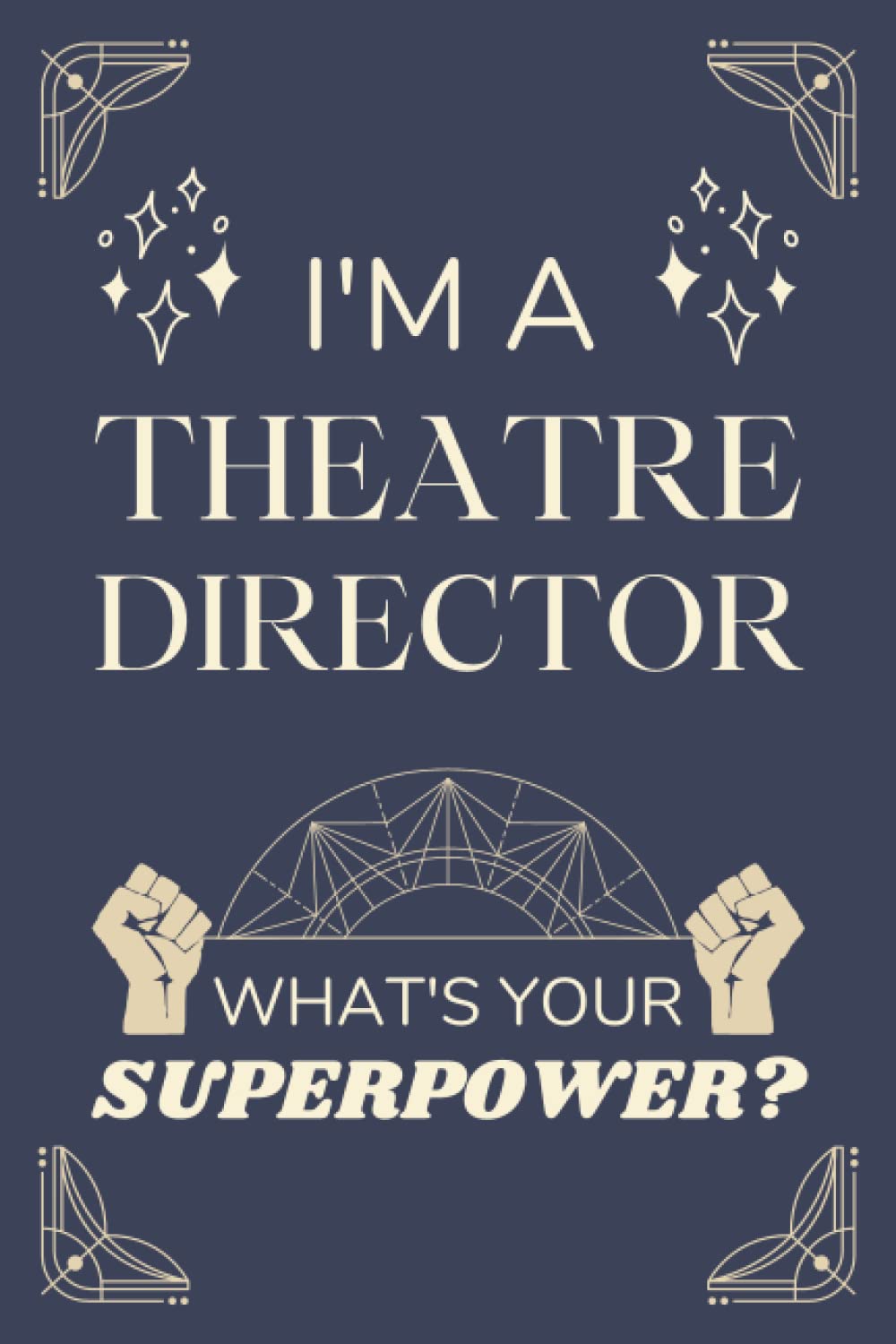 Theatre Director Gifts: Lined Blank Notebook Journal, a Funny and Appreciation Thank You Gift for Theatre Directors to Write in