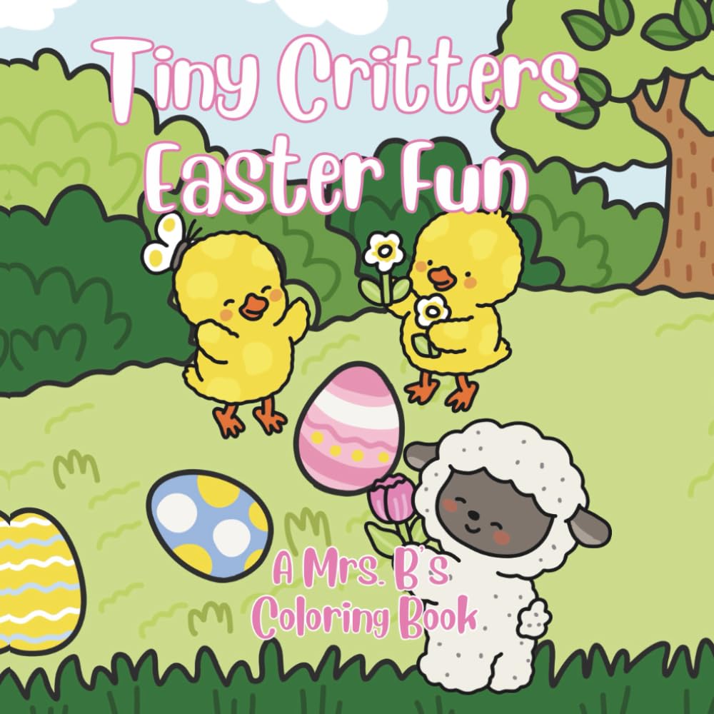 Tiny Critters Easter Fun: Mrs. B's Coloring Book