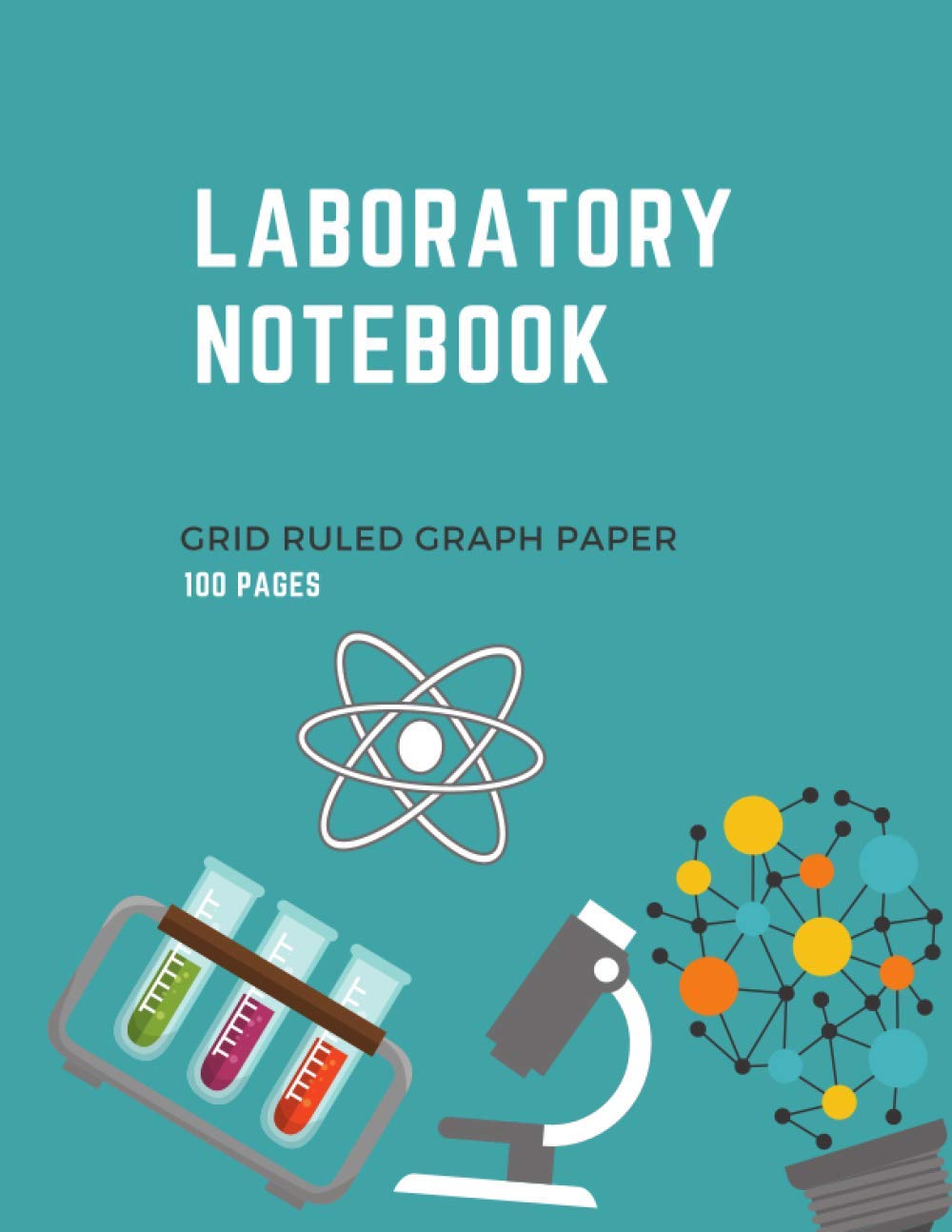 Laboratory Notebook: Lab Journal, Science & Chemistry, College Or High School Student, Research & Experiments, Grid Ruled Graph, Notes Gift Composition Book