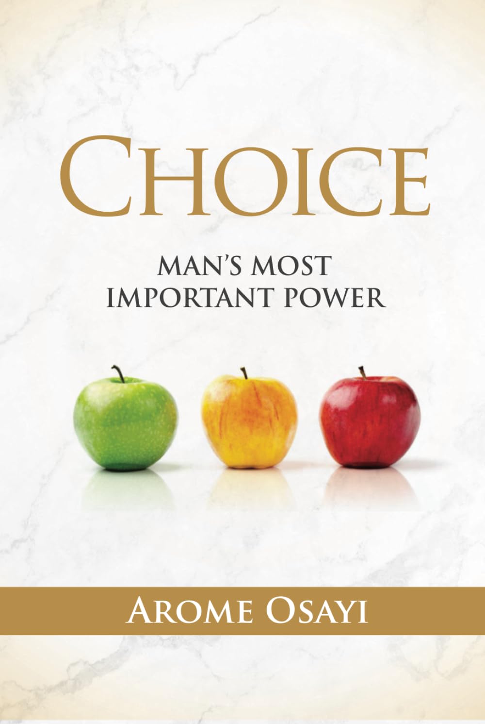 CHOICE: MAN'S MOST IMPORTANT POWER
