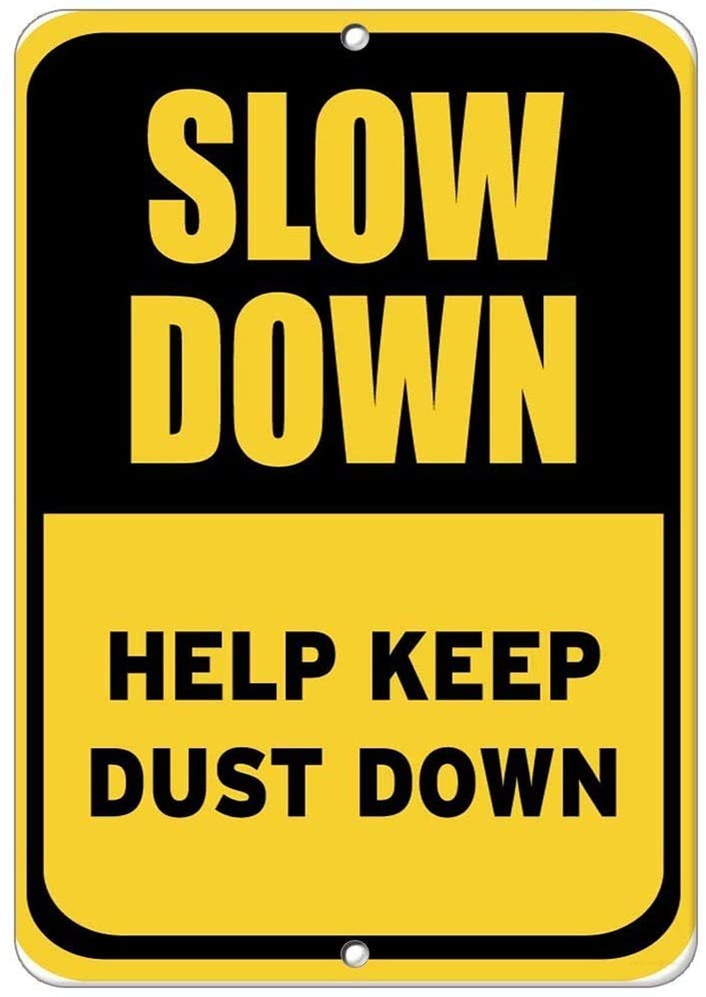 JIANKUNWarning Sign Slow Down Help Keep Dust Down Traffic Sign Road Sign Business Sign 8x12 Inches Aluminum Metal Tin Sign