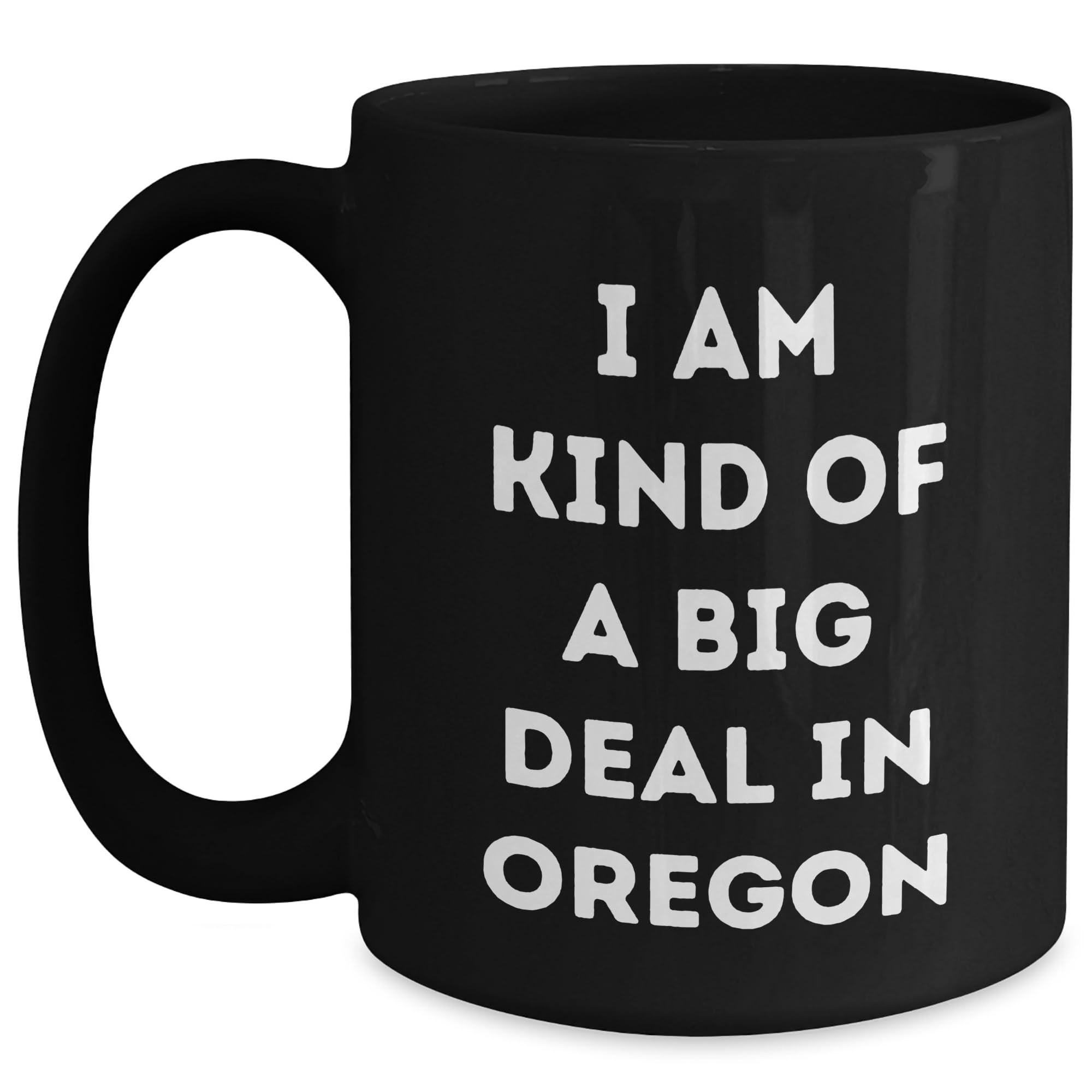 Kind of a Prime Selection in Oregon Black Coffee Mug — funny ceramic mug from ShopProudGifts