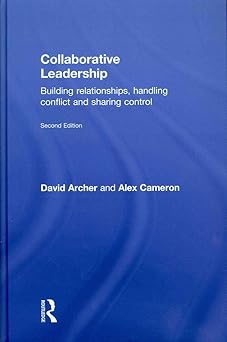 Collaborative Leadership: Building Relationships, Handling Conflict and Sharing Control 2nd Edition book cover
