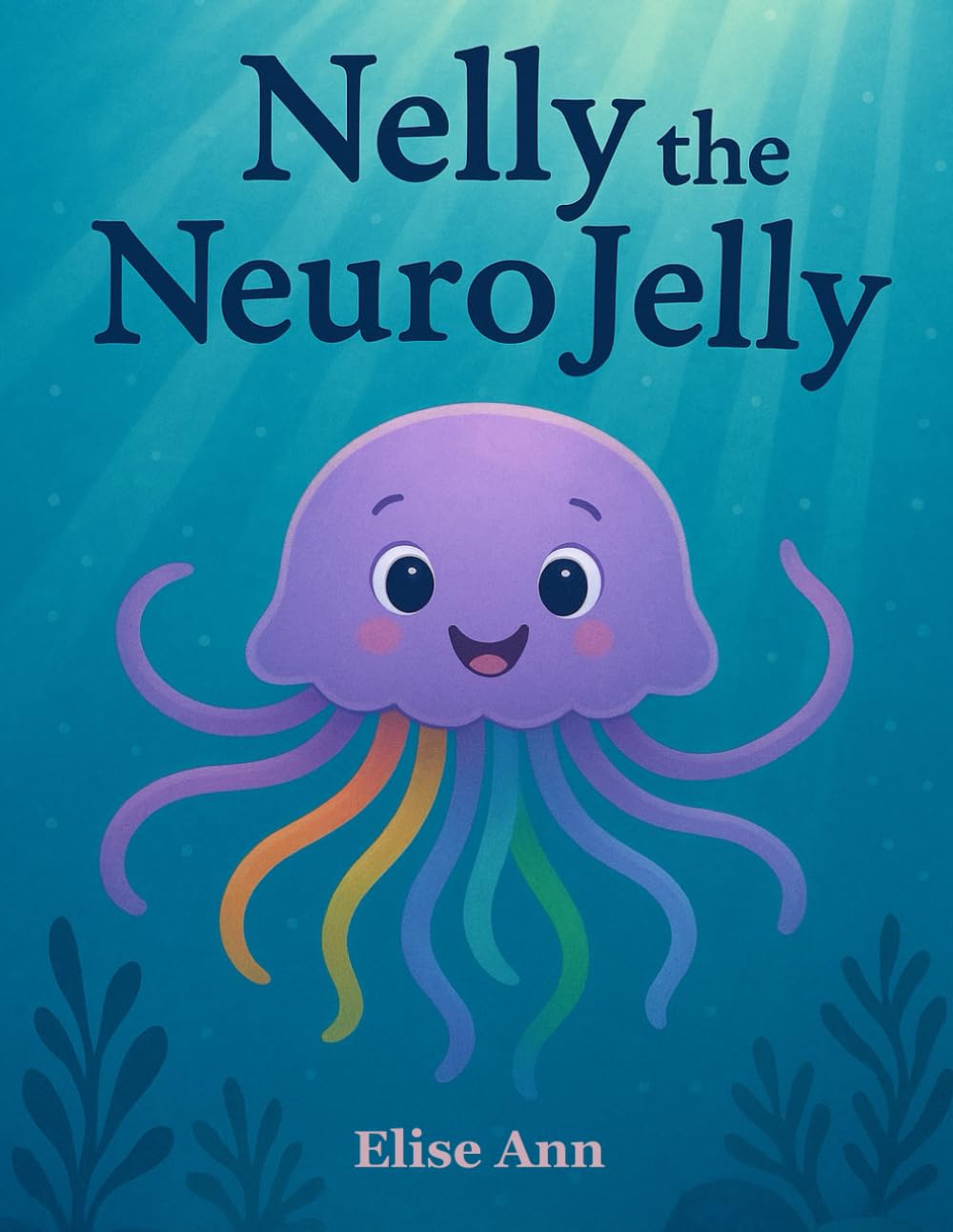 Nelly the NeuroJelly (Rainbow Brain™ Books)