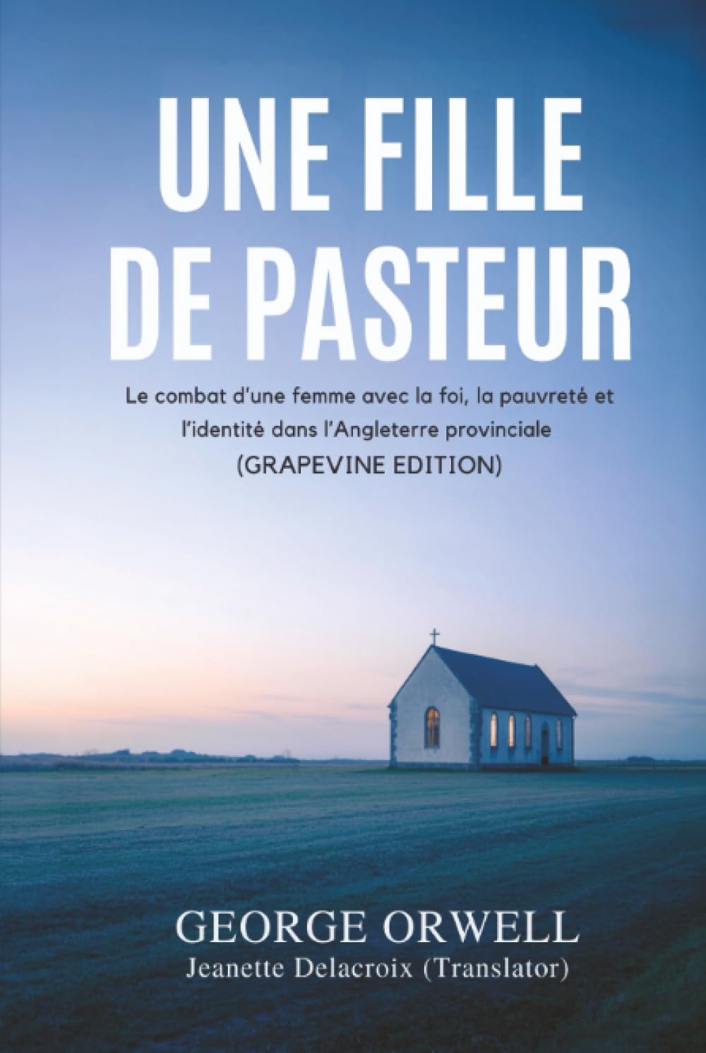Une fille de pasteur: Le combat d’une femme avec la foi, la pauvreté et l’identité dans l’Angleterre provinciale (Grapevine edition)