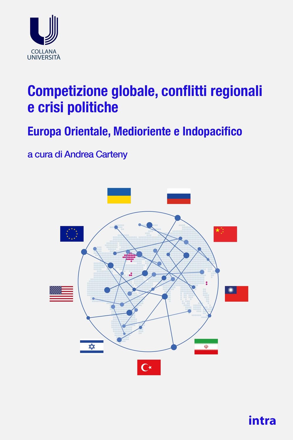 Competizione globale, conflitti regionali e crisi politiche: Europa Orientale, Medioriente e Indopacifico
