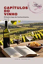 Capítulos do Vinho - Primeira taça de conhecimento
