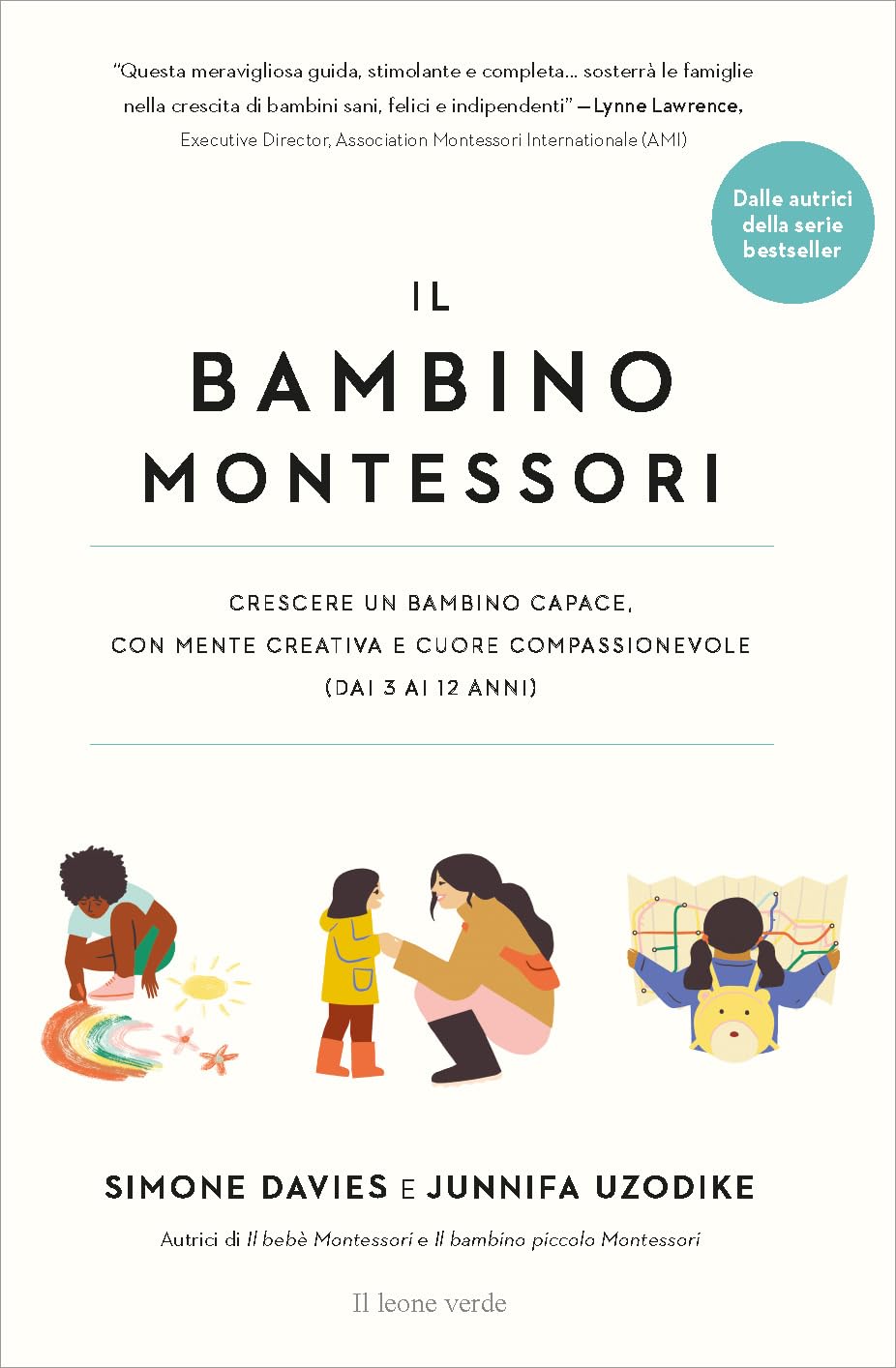 Il bambino Montessori. Crescere un bambino capace, con mente creativa e cuore compassionevole