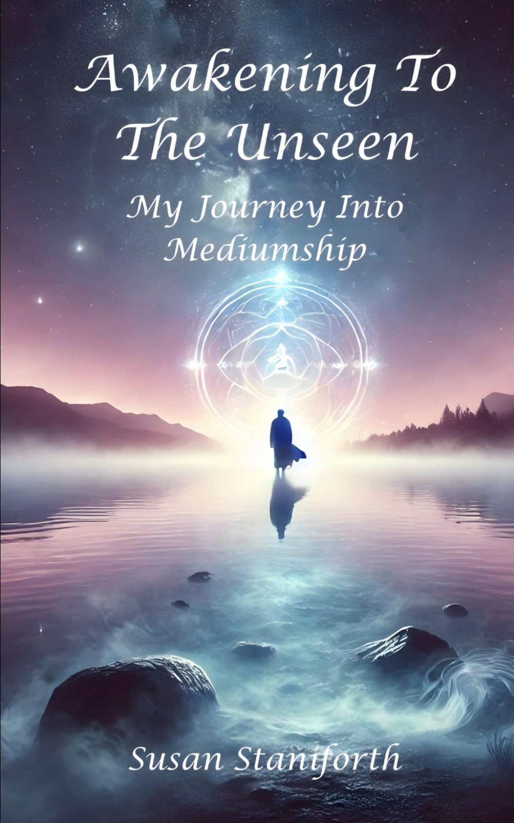 Awakening To The Unseen: My Journey Into Mediumship