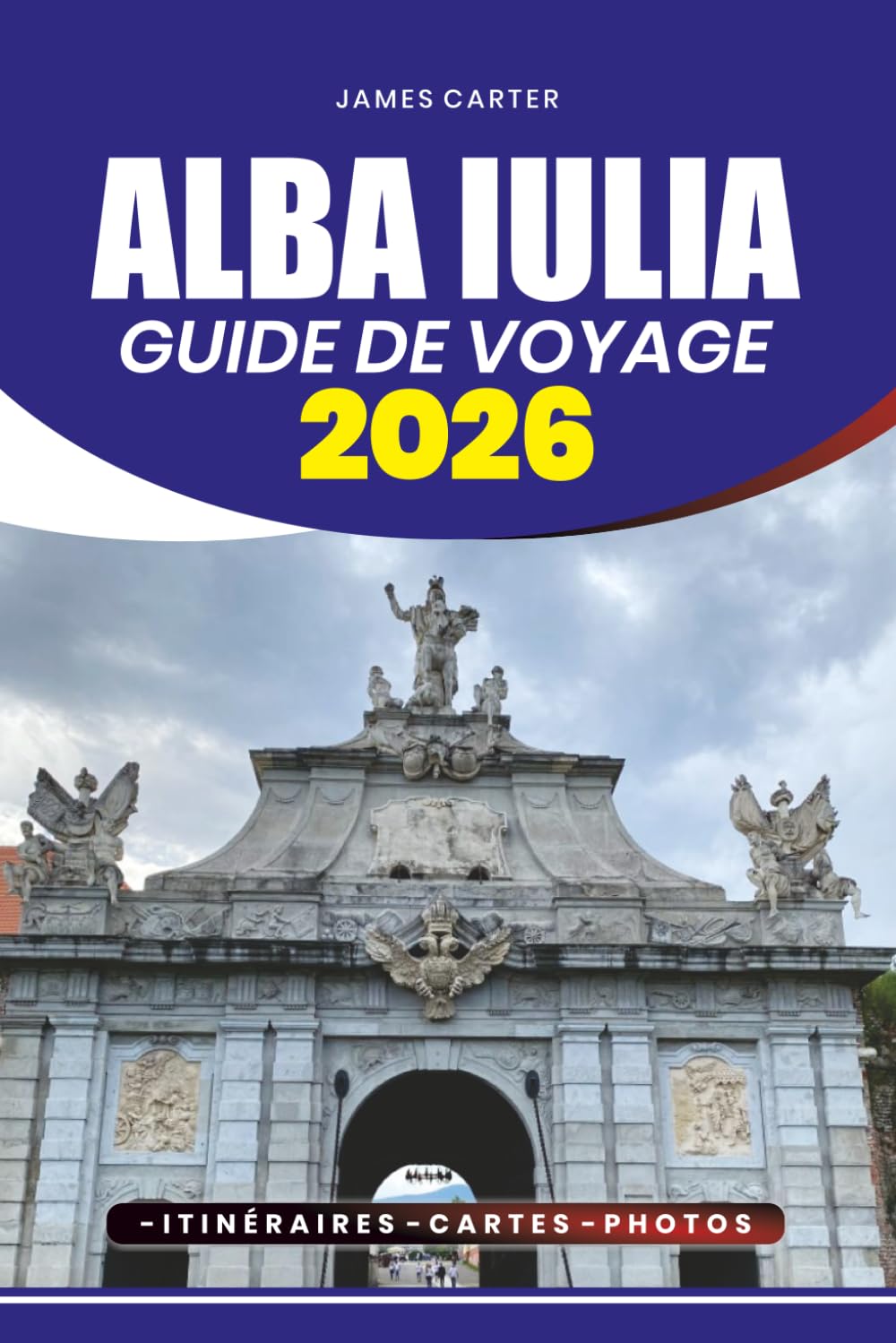 GUIDE DE VOYAGE ALBA IULIA 2026: Découvrez la citadelle historique de Roumanie, les joyaux cachés de Transylvanie et les expériences locales