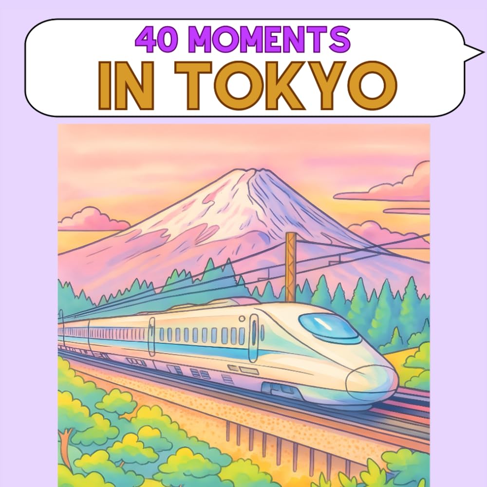 40 Moments in Tokyo: A Japanese Coloring Book of Streets, Cafés, and Everyday Life in Japan (Vibe Traveler Series)